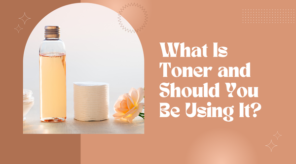 What Is Toner and Should You Be Using It?