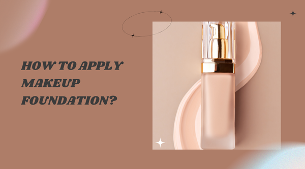 How to Apply Makeup Foundation?