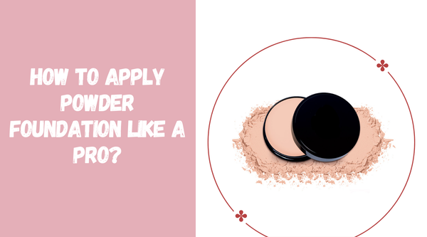 How to Apply Powder Foundation Like a Pro?